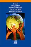 İnsan Haklarının Korunmasında Uluslararası Hukukun Rol&uuml;