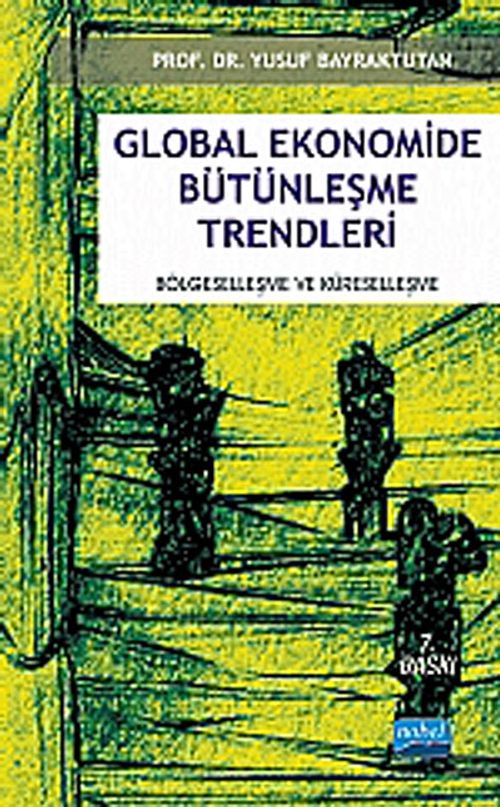 Global Ekonomide Bütünleşme Trendleri & Bölgeselleşme ve Küreselleşme