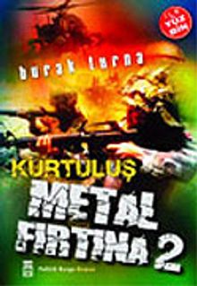 Metal Fırtına 2/Kurtuluş
