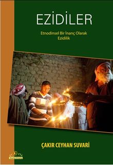 Ezidiler & Etnodinsel Bir İnanç Olarak Ezidilik