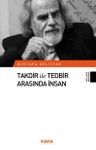 Takdir ile Tedbir Arasında İnsan