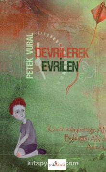 Devrilerek Evrilen - Petek Vural