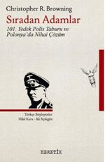 Sıradan Adamlar & 101. Yedek Polis Taburu ve Polonya'da Nihai Çözüm