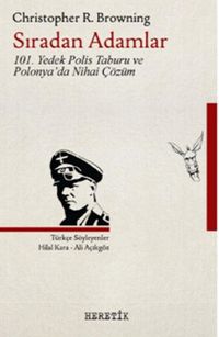 Sıradan Adamlar & 101. Yedek Polis Taburu ve Polonya'da Nihai Çözüm