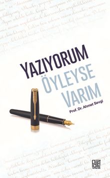 Yazıyorum Öyleyse Varım - Prof. Dr. Ahmet Sevgi