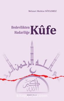 Bedevilikten Hadariliğe Küfe - M. Mahfuz Söylemez