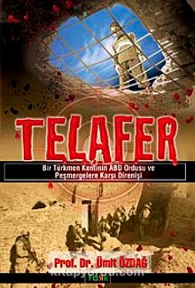 Telafer & Bir Türkmen Kentinin ABD Ordusu ve Peşmergelere Karşı Direnişi