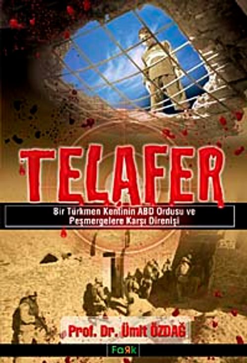 Telafer & Bir Türkmen Kentinin ABD Ordusu ve Peşmergelere Karşı Direnişi