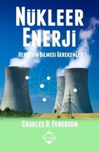 Nükleer Enerji & Herkesin Bilmesi Gerekenler