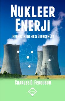 Nükleer Enerji & Herkesin Bilmesi Gerekenler