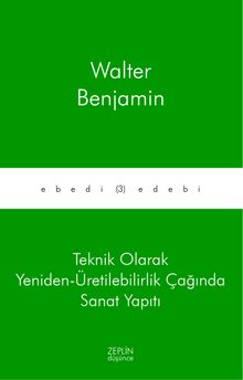 Teknik Olarak Yeniden-Üretilebilirlik Çağında Sanat Yapıtı