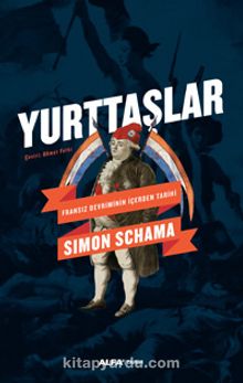 Yurttaşlar & Fransız Devriminin İçerden Tarihi - Simon Schama