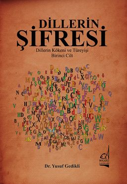 Dillerin Şifresi & Dillerin Kökeni ve Türeyişi (1. Cilt)