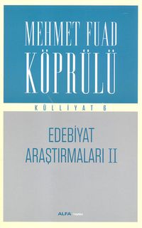Edebiyat Araştırmaları II / Mehmet Fuad Köprülü Külliyat 6