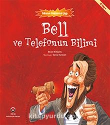 Bell ve Telefonun Bilimi - Bilimin Patlama Çağı - Brian Williamson