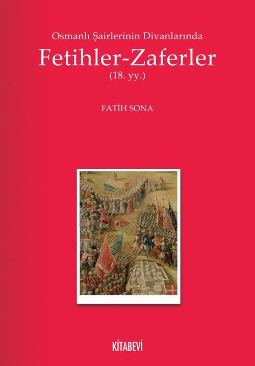 Osmanlı Şairlerinin Divanlarında Fetihler-Zaferler 