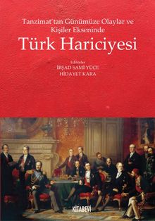 Tanzimat'tan Günümüze Olaylar ve Kişiler Ekseninde Türk Hariciyesi