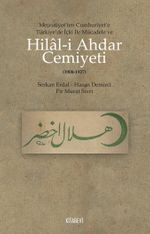Hilal-i Ahdar Cemiyeti & Meşrutiyet'ten Cumhuriyet'e Türkiye'deki İçki ile Mücadele ve