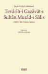 Şeyh Vefayi Mehmed Tevarih-i Gazavat-ı Sultan Murad-ı Salis & 1585-1586 Tebriz Seferi