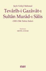 Şeyh Vefayi Mehmed Tevarih-i Gazavat-ı Sultan Murad-ı Salis & 1585-1586 Tebriz Seferi