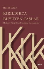 Kırıldıkça Büyüyen Taşlar & Modern Türk Şiiri Üzerinde İncelemeler
