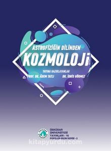 Astrofiziğin Dilinden Kozmoloji - Prof. Dr. Adem Tatlı