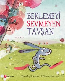 Beklemeyi Sevmeyen Tavşan (3+Yaş)