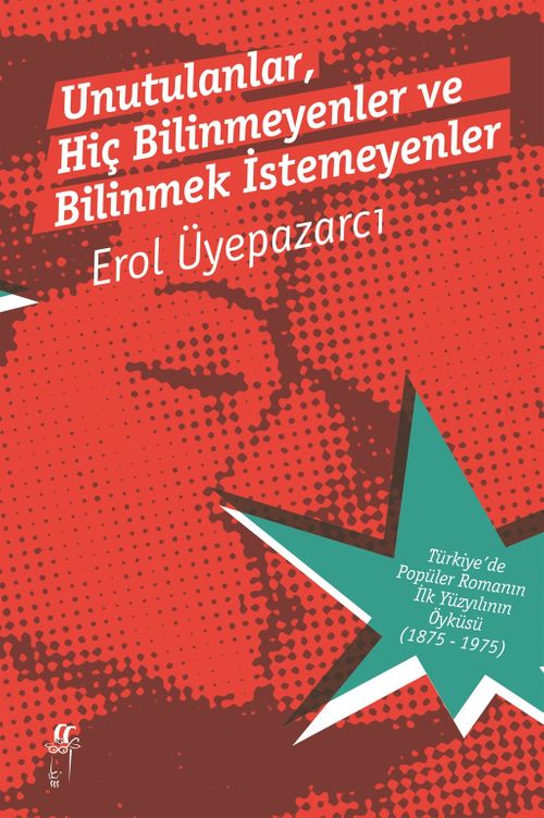 Unutulanlar, Hiç Bilinmeyenler ve Bilinmek İstemeyenler