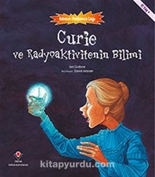 Curie ve Radyoaktivitenin Bilimi - Bilimin Patlama Çağı - Ian Graham