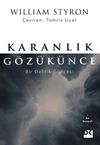 Karanlık G&ouml;z&uuml;k&uuml;nce & Bir Delilik G&uuml;ncesi