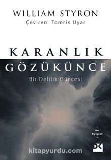 Karanlık Gözükünce & Bir Delilik Güncesi - William Styron