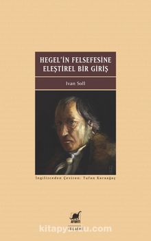 Hegel’in Felsefesine Eleştirel Bir Giriş - Ivan Soll