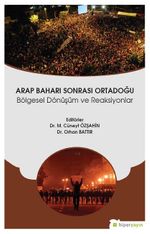 Arap Baharı Sonrası Ortadoğu & Bölgesel Dönüşüm ve Reaksiyonlar