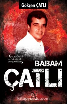 Babam Çatlı - Gökçen Çatlı