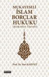 Mukayeseli İslam Bor&ccedil;lar Hukuku (Şirketler İlaveli)