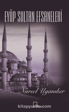Eyüp Sultan Efsaneleri - Nursel Uyanıker