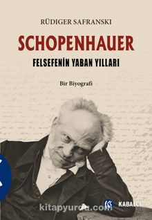 Schopenhauer & Felsefenin Yaban Yılları