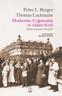 Modernite, Çoğulculuk  ve Anlam Krizi