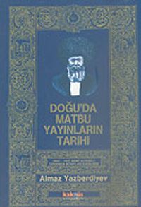 Doğu'da Matbu Yayınların Tarihi