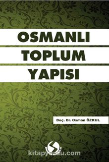 Osmanlı Toplum Yapısı - Osman Özkul