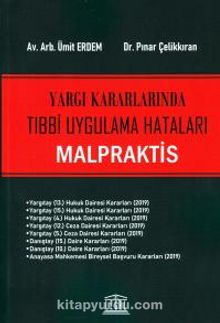 Yargı Kararlarında Tıbbi Uygulama Hataları Malpraktis - Ümit Erdem