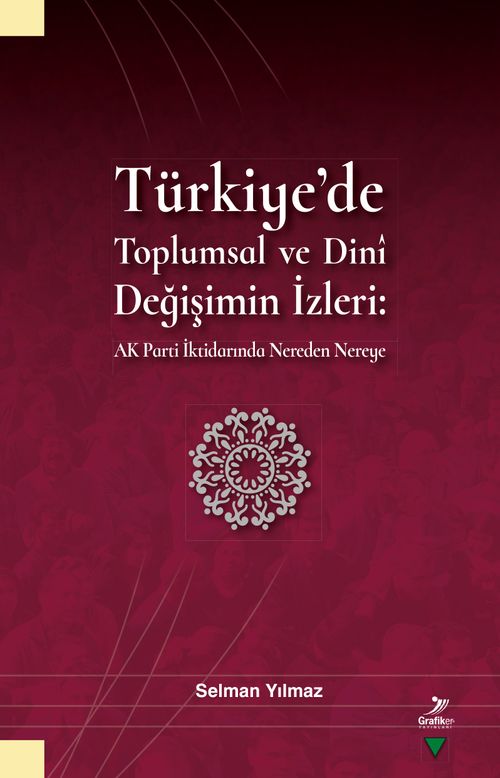 Türkiye'de Toplumsal ve Dinî Değişimin İzleri & Ak Parti İktidarında Nereden Nereye