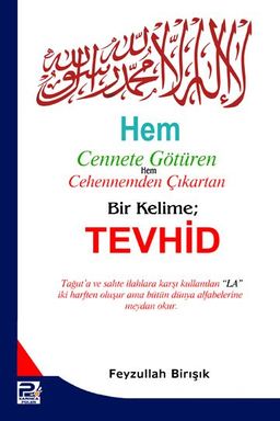 Hem Cennete Götüren Hem Cehennemden Çıkartan Bir Kelime: Tevhid