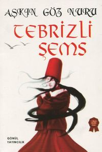 Aşkın Göz Nuru - Tebrizli Şems