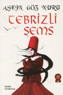 Aşkın Göz Nuru - Tebrizli Şems