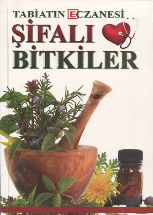 Tabiatın Eczanesi Şifalı Bitkiler