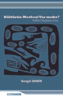 Kültürün Merkezi Var Mıdır? & Kültür Felsefesine Giriş