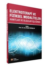 Elektroterapi ve Fiziksel Modaliteler & Kanıtlar ve Olgular Eşliğinde
