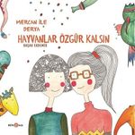 Hayvanlar Özgür Kalsın / Derya İle Mercan