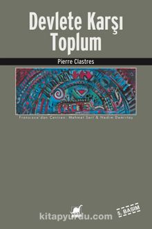 Devlete Karşı Toplum - Pierre Clastres